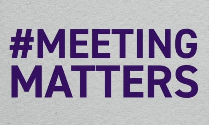 
Meeting Matters
